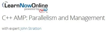 LearnNowOnline - C++ AMP: Parallelism and Management