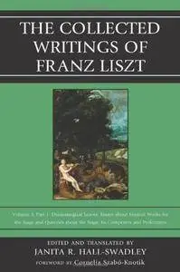 The Collected Writings of Franz Liszt, Volume 3, Part 1