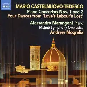 Alessandro Marangoni, Malmö SO, Andrew Mogrelia - Mario Castelnuovo-Tedesco: Piano Concertos Nos. 1 and 2; 4 Dances (2012)