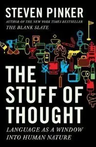 The Stuff of Thought: Language as a Window Into Human Nature (Repost)
