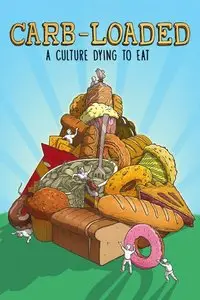 Carb-Loaded: A Culture Dying to Eat (2014)