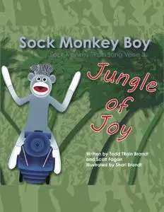 «Jungle of Joy: Sock Monkey Train Song Verse 3» by Scott Fagan, Todd Train Brandt