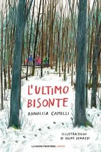 Annalisa Camilli - L'ultimo bisonte