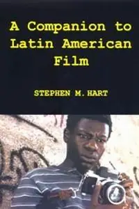 A Companion to Latin American Film (Monografías A)