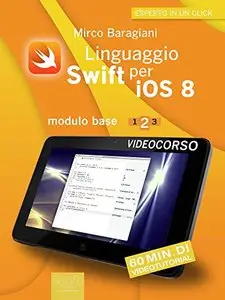 Linguaggio Swift per iOS 8. Videocorso: Modulo base - Lezione 2