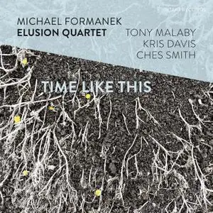 Michael Formanek Elusion Quartet - Time like This (2018) [Official Digital Download 24/96]