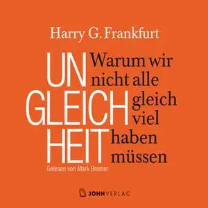 «Ungleichheit: Warum wir nicht alle gleich viel haben müssen» by Harry G. Frankfurt