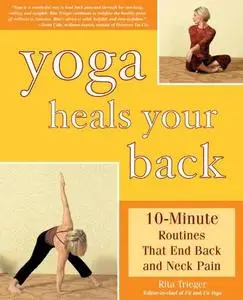 Yoga Heals Your Back: 10-Minute Routines that End Back and Neck Pain (repost)