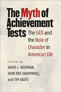 The Myth of Achievement Tests: The GED and the Role of Character in American Life