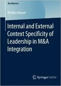 Internal and External Context Specificity of Leadership in M&A Integration