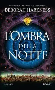 Deborah Harkness - L’ombra della notte [Repost]