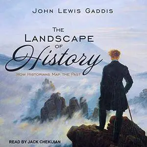 The Landscape of History: How Historians Map the Past [Audiobook]