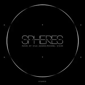 Kyle Dixon & Michael Stein - Spheres: Dts Headphone X Binaural Audio (Original Score) (2018)