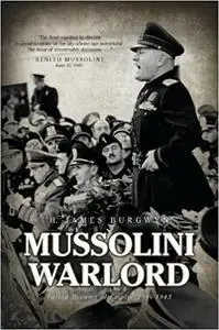 Mussolini Warlord: Failed Dreams of Empire, 1940-1943