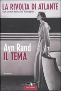 Ayn Rand - Il tema. La rivolta di Atlante