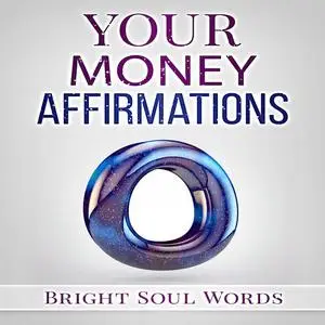 «Your Money Affirmations» by Bright Soul Words