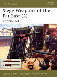 Siege Weapons of the Far East (2): AD 960-1644