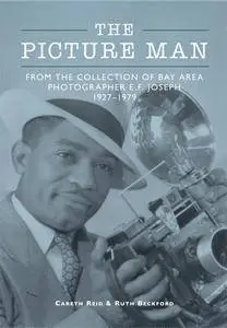 The Picture Man: From the Collection of Bay Area Photographer E. F. Joseph (Images of America)