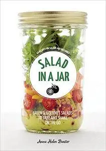 Salad in a Jar: 68 Recipes for Salads and Dressings