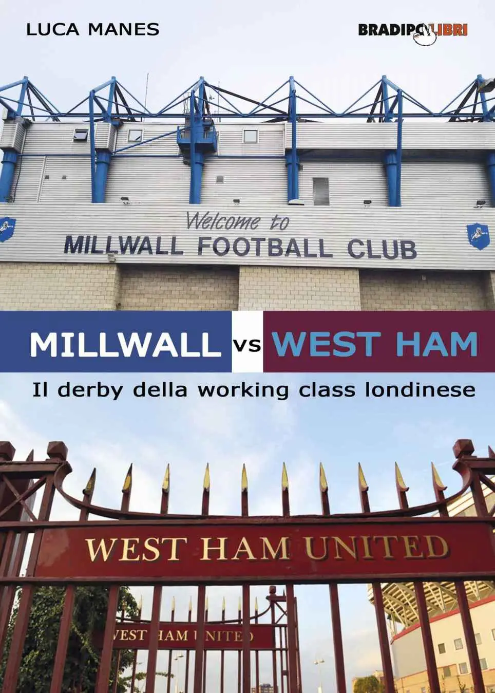 Luca Manes - Millwall vs West Ham. Il derby della working class londinese