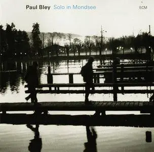 Paul Bley - Solo In Mondsee (2007) {ECM 1786 rec 2001}