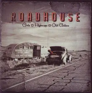 Roadhouse - Gods & Highways & Old Guitars (2013) Repost