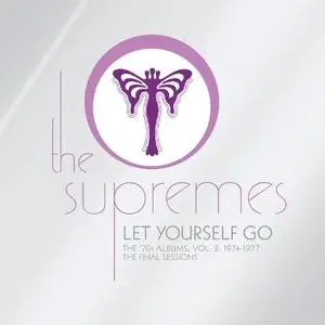 The Supremes ‎– Let Yourself Go, The 70's Albums, Vol. 2: 1974-1977 The Final Sessions (2011)
