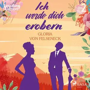 «Lovestory - Edition 2: Ich werde dich erobern» by Gloria von Felseneck
