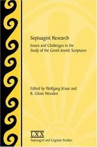 Septuagint Research: Issues And Challenges in the Study of the Greek Jewish Scriptures (Septuagint and Cognate Studies Series,