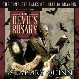 «The Devil's Rosary: The Complete Tales of Jules de Grandin, Volume Two» by Seabury Quinn