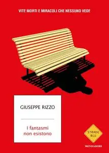 Giuseppe Rizzo - I fantasmi non esistono