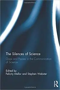The Silences of Science: Gaps and Pauses in the Communication of Science