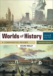 Worlds of History, Volume 2: A Comparative Reader, Since 1400, 7th Edition