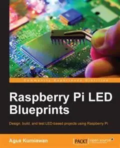 «Raspberry Pi LED Blueprints» by Agus Kurniawan