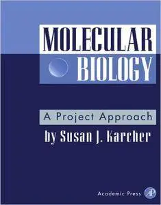 Susan J. Karcher - Molecular Biology: A Project Approach