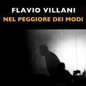 «Nel peggiore dei modi» by Flavio Villani