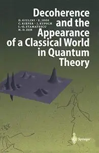 Decoherence and the appearance of a classical world in quantum theory