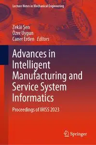 Advances in Intelligent Manufacturing and Service System Informatics