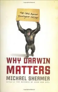 Why Darwin Matters: The Case Against Intelligent Design (Repost)