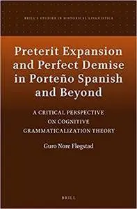 Preterit Expansion and Perfect Demise in Porteno Spanish and Beyond