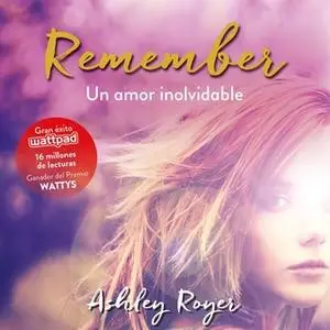 «Remember. Un amor inolvidable» by Ashley Royer