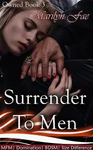 «Surrender To Men» by Marilyn Fae