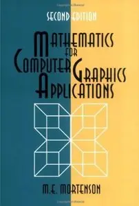 Mathematics for Computer Graphics Applications (2nd edition) [Repost]