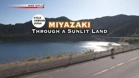 NHK - Cycle Around Japan: Miyazaki Through a Sunlit Land (2018)