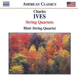 Blair String Quartet - Charles Ives: String Quartets (2006)