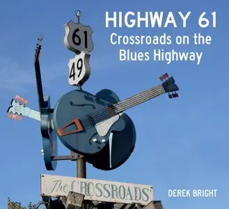 Highway 61: Crossroads on the Blues Highway