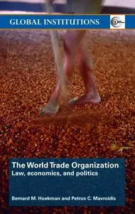 World Trade Organization (WTO): Law, Economics, and Politics