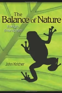 The balance of nature: Ecology's enduring myth (Repost)