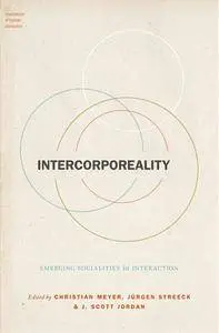 Intercorporeality: Emerging Socialities in Interaction