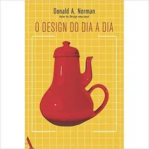 O Design do Dia a Dia (Em Portuguese do Brasil)